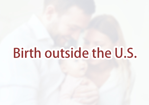 How do I obtain a Consular Report of Birth Abroad