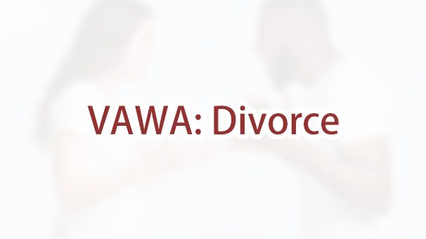 I am preparing to apply for a green card through VAWA, do I have to get divorced before I can file?