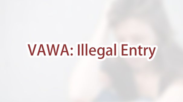 I entered the U.S. illegally, can I still apply for a green card under VAWA?