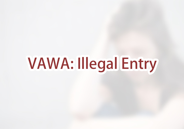 I entered the U.S. illegally, can I still apply for a green card under VAWA? 