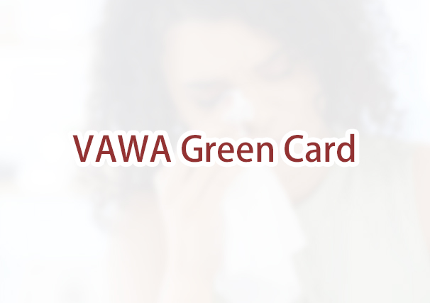 Who can apply for a green card on the basis of domestic abuse?